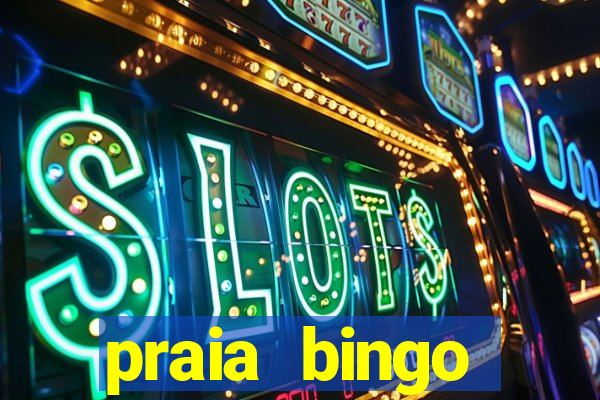 praia bingo dinheiro infinito 2022